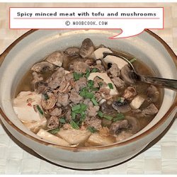 Spicy Minced Meat With Tofu And Mushrooms recipe