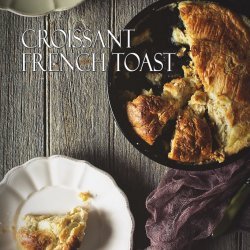 Croissant French Toast recipe