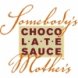 Somebody's Mother's Chocolate Sauce