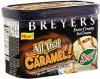 Breyers extra creamy ice cream all that & caramel! Calories