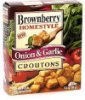 Brownberry homestyle croutons onion & garlic Calories