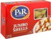 P&R jumbo shells Calories
