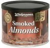 Walgreens smoked almonds Calories