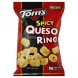 Toms corn snack spicy queso rings, cheese flavored Calories