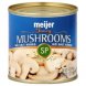 Meijer mushrooms fancy, stems & pieces Calories