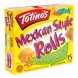 Totinos totino 's mexican style rolls chicken & cheese quesadilla Calories