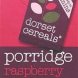 Dorset Cereals proper raspberry porridge real raspberries and a handful of pumpkin seeds with jumbo oats and creamy barley Calories