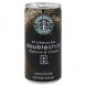 Starbucks Coffee doubleshot coffee drink premium, espresso & cream Calories