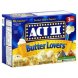 Act II microwave popcorn butter lovers (2 tbsp un-popped makes 4 cups popped) one bag is about 5 tbsp or 88 g un-popped Calories