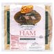 ham old fashioned, smokehouse sliced