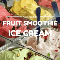Homemade Smoothie/   Ice Cream  