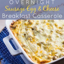 Overnight Egg Casserole With Sausage and Cheese