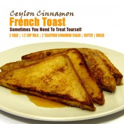 Ceylon Cinnamon French Toast